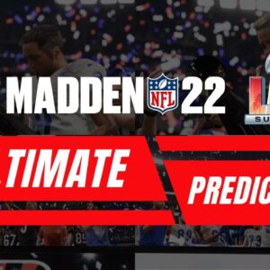 MADDEN NFL 22 ULTIMATE SUPERBOWL PREDICTION!