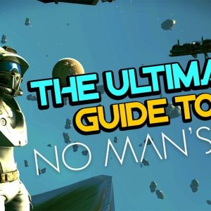 The Ultimate Guide To No Man's Sky!